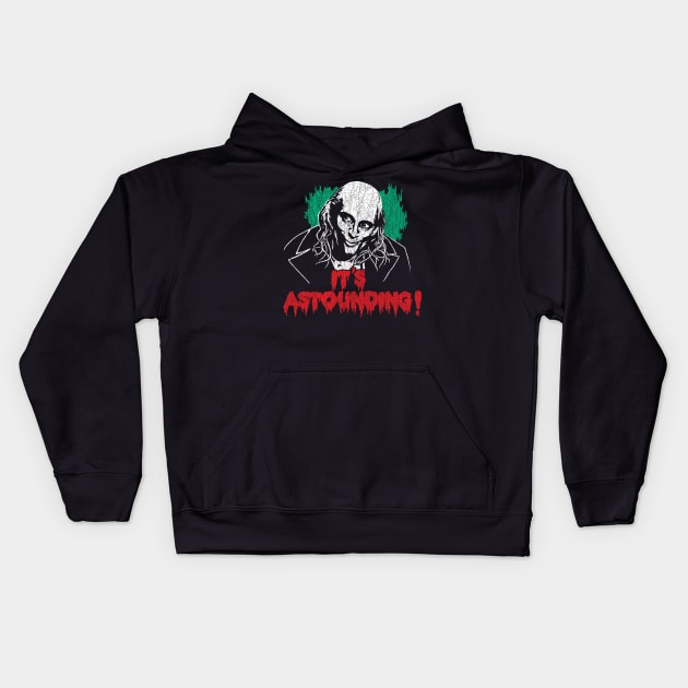 It's Astounding - Riff Raff - Rocky Horror Kids Hoodie by Chewbaccadoll